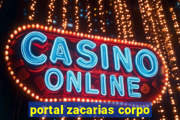 portal zacarias corpo